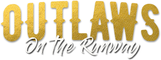 Outlaws on the Runway