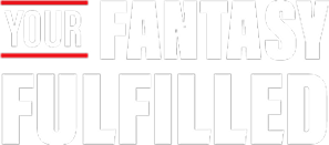 Your Fantasy Fulfilled
