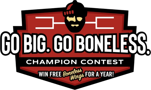 Go Big. Go Boneless. Campion Contest. Win free boneless wings for a year!